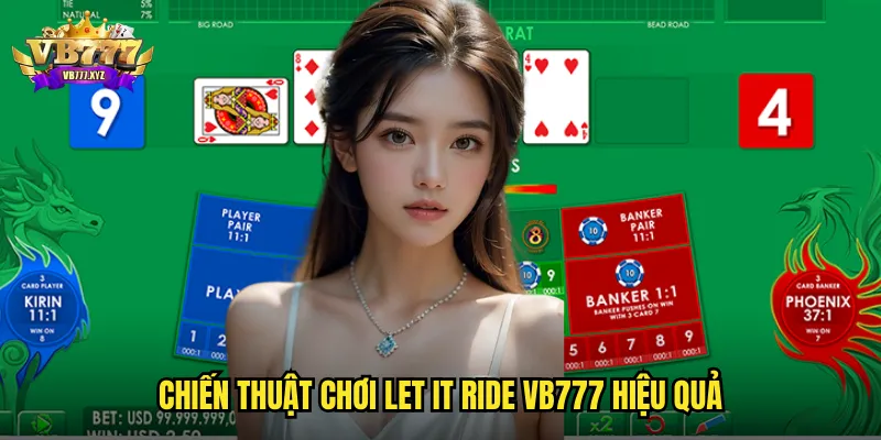 Chiến thuật chơi Let It Ride VB777 hiệu quả