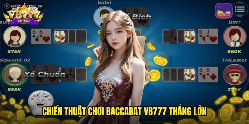 Chiến thuật chơi baccarat VB777 thắng lớn