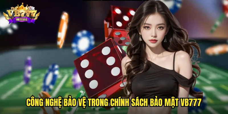 Công nghệ bảo vệ trong chính sách bảo mật vb777